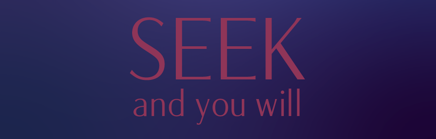 Seek-and-you-will